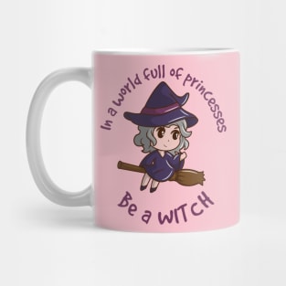 In a world full of princesses be a witch - kawaii version Mug